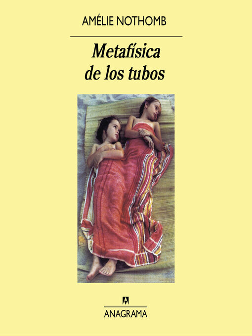Detalles del título Metafísica de los tubos de Amélie Nothomb - Lista de espera
